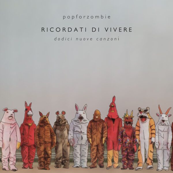 “Ricordati di vivere” è il nuovo disco di PopForZombie